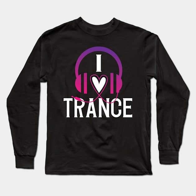 I love Trance Design for Trance Music Fans Long Sleeve T-Shirt by c1337s